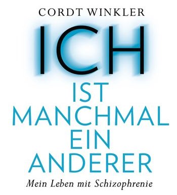 "ICH" ist manchmal ein anderer von Cordt Winkler *Rezension* 11