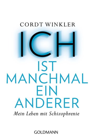 "ICH" ist manchmal ein anderer von Cordt Winkler *Rezension* 14