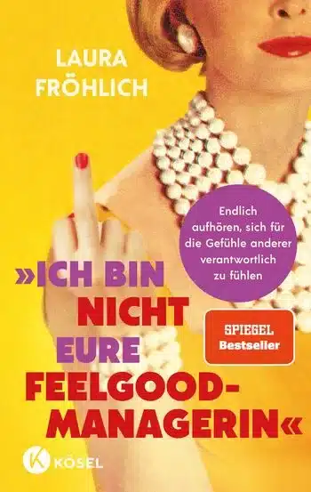 Ich bin nicht eure Feelgood!-Managerin - Laura Fröhlich - Cover Ich bin nicht eure Feelgood-Managerin - Laura Fröhlich - Rezension 1